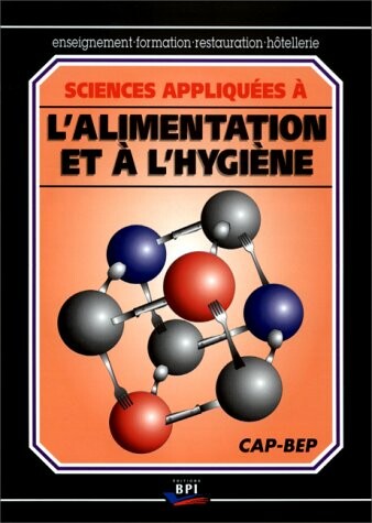 Sciences appliquées à l'alimentation et à l'hygiène -  D. BRUNET-LOISEAU - Éditions BPI