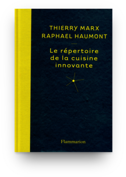 Le répertoire de la cuisine innovante -  Thierry MARX,  Raphaël HAUMONT - Éditions FLAMMARION