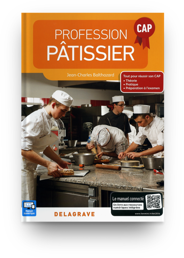 Profession pâtissier -  Jean-Charles Balthazard - Éditions DELAGRAVE  - Lanore