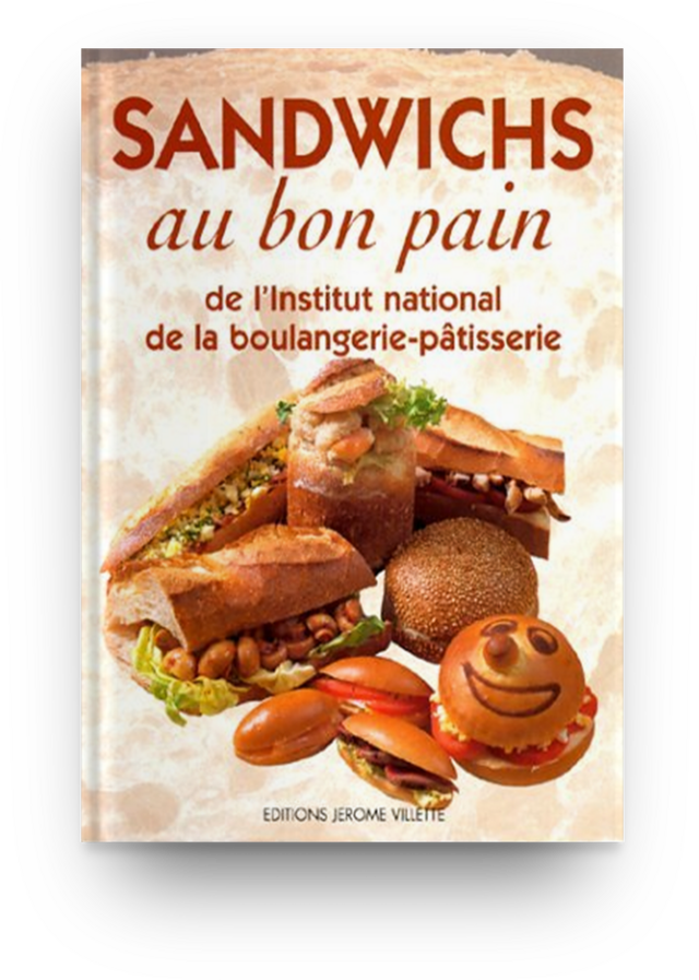 Sandwichs au bon pain -  Ecole Lenotre - Éditions Jérôme Villette