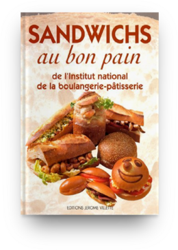 Sandwichs au bon pain -  Ecole Lenotre - Éditions Jérôme Villette