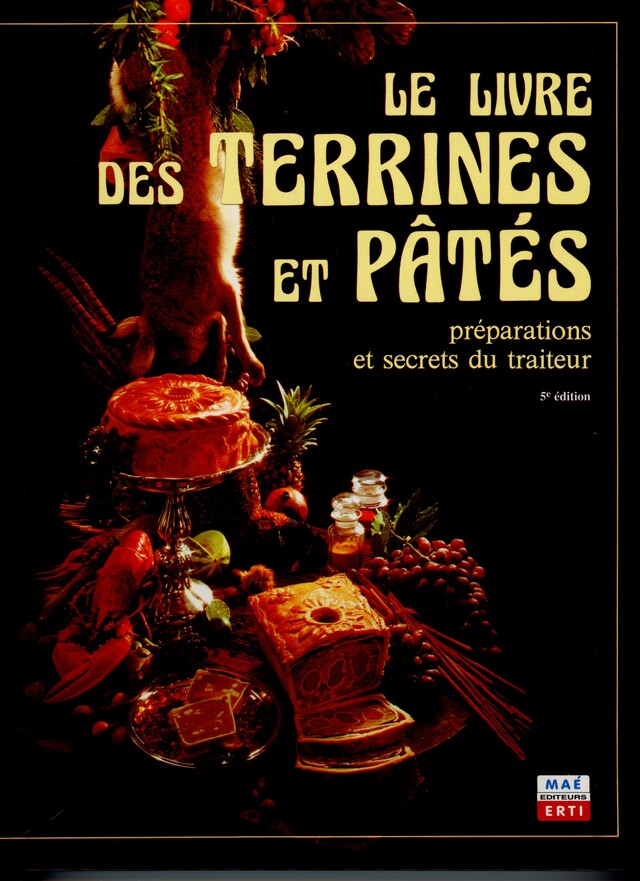 Le Livre des Terrines et Patés - Préparations et Secrets du Traiteur -  (EAN13 : 9782857089483), BPI, Best Practice Inside