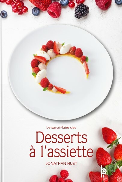 Le Savoir-faire des Desserts à l'Assiette - Accès numérique inclus -  JONATHAN HUET (EAN13 : 9782857089537), BPI, Best Practice Inside