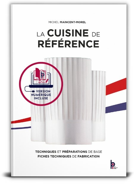 La Cuisine de Référence - Nouvelle édition Formation -  M. MAINCENT - MOREL,  D. BRUNET-LOISEAU - Éditions BPI